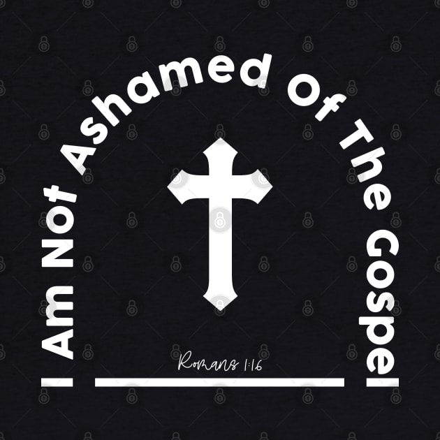 I am not ashamed of the gospel Romans 1:16 by ChristianCanCo